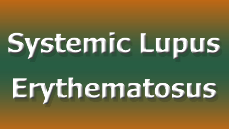Systemic Lupus Erythematosus  